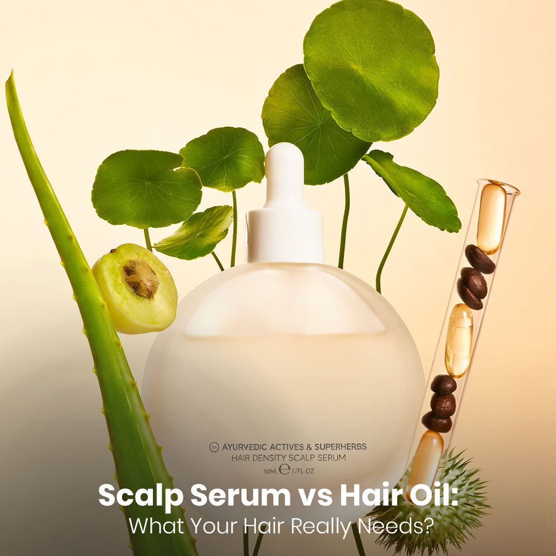 Scalp Serum vs Hair Oil: What Your Hair Really Needs?